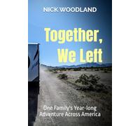 Together, We Left: One Family's Year-long Adventure Across America