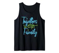 Together We Make A Family Team Reunion Group Family Quote Tank Top