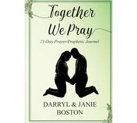Together We Pray: 21-Day Prayer/Prophetic Journal