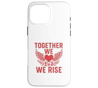 Together We Rise In Strength Case for iPhone 16 Pro Max