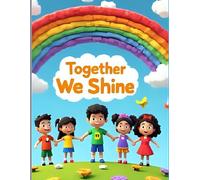Together We Shine: An Anti-Racism Poem Book for Kids (Ages 4-8)