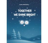 TOGETHER WE SHINE BRIGHT: A simple Christmas tale for early English readers aged 5-8