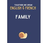Together We Speak: Family - Learn, Trace, Color, Flashcards, & More | English & French Workbook for Kids (Together We Speak English & French)