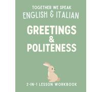 Together We Speak: Greetings & Politeness - Learn, Trace, Color, Flashcards, & More | English & Italian Workbook for Kids (together we speak english & italian)