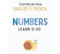 Together We Speak: Numbers - Learn, Trace, Draw, Flashcards, & More | English & French Workbook for Kids (Together We Speak English & French)