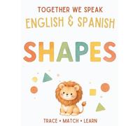 Together We Speak: Shapes - Learn, Trace, Color, Flashcards, & More | English & Spanish Workbook for Kids (Workbooks: first words English & Spanish)