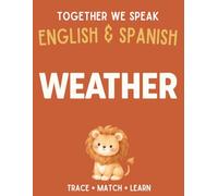 Together We Speak: Weather - Learn, Trace, Color, Flashcards, & More | English & Spanish Workbook for Kids (Together We Speak English & Spanish)