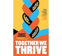 Together We Thrive: How to find your tribe, build a community and create the dream network