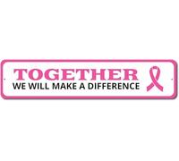 Together We Will Make A Difference Sign Custom Supporting Breast Outdoor Street Sign/Subway Sign 4x16 inch