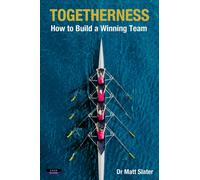 Togetherness : How to Build a Winning Team