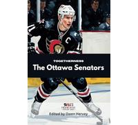 Togetherness: The Ottawa Senators (Franchise Spotlight Series: NHL)