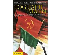 Togliatti e Stalin. Il PCI e la politica estera staliniana negli archivi di Mosca