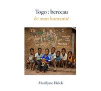 TOGO : BERCEAU DE MON HUMANITE