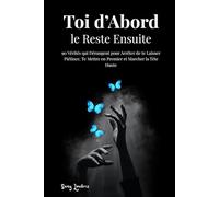 Toi d'Abord, le Reste Ensuite: 90 Vérités qui Dérangent pour Arrêter de te Laisser Piétiner, Te Mettre en Premier et Marcher la Tête Haute