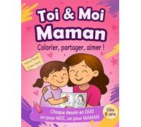 TOI et MOI MAMAN: Mon Livre de coloriages: A partir de 8 ans, cahier de coloriages à offrir pour fête des mères anniversaire toute occasion activité à ... vacances spécial dyslexie (Coloriages en duo)