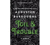 Toil & Trouble: A Memoir
