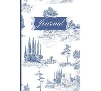Toile Journal: Blue French Toile Journal, 6 in x 9 in, 120 Journal Pages: Toile Notebook, French Countryside notebook, french vintage notebook, rococo notebook, gift for her, grandma