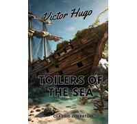 Toilers of the Sea: Classic Literature