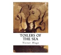 Toilers of the Sea: Les Travailleurs de la Mer