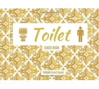 Toilet Guest Book: The Bathroom Guest Book | Restroom Journal For Guests | White Elephant, Funny, Hilarious, Humorous Bathroom Guest Book