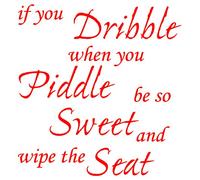 Toilet SEAT Sticker Decal Quote - IF You Dribble When You PIDDLE Wipe SEAT in 30 Colours, Approx. 21cmx22cm (Cherry Red)
