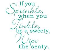 Toilet Seat Stickers Decal Quote If You Sprinkle - Wipe Seat In 30 colours: Aqua Green