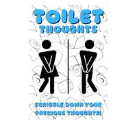Toilet Thoughts: A Notebook To Share Your Thoughts With While On The Toilet