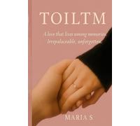 TOILTM: A love that lives among memories. Irreplaceable, unforgotten.