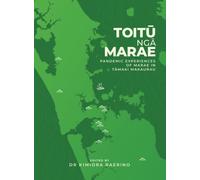 Toitu Nga Marae : Pandemic Experiences of Marae In Tamaki Makaurau