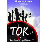 Tok & The Alliance Of Hybrid Heroes (The Hybrid Heroes)