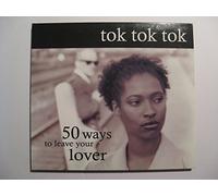 tok tok tok - 50 Ways to Leave Your Lover