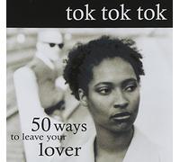Tok Tok Tok - 50 Ways to Leave Your Lover