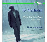 Hans Andersen - Works for Solo Piano 1955-2005: Ib Norholm [New CD]