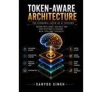 Token-Aware Archicture: The Economic Layer of AI Systems