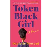 Token Black Girl: A Memoir