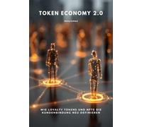 Token Economy 2.0: Wie Loyalty Tokens und NFTs die Kundenbindung neu definieren