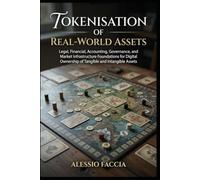 Tokenisation of Real-World Assets: Legal, Financial, Accounting, Governance, and Market Infrastructure Foundations for Digital Ownership of Tangible and Intangible Assets