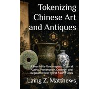 Tokenizing Chinese Art and Antiques: A Feasibility Roadmap for Cultural Assets, Provenance, Custody, and Regulated Real-World Asset Funds