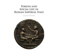 Tokens and Social Life in Roman Imperial Italy