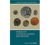 Tokens in Classical Athens and Beyond: Politics, Communities, Contexts (Liverpool Studies in Ancient History)