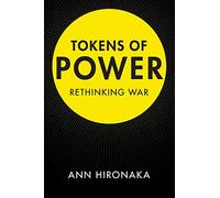 Tokens of Power: Rethinking War