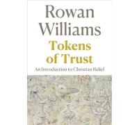 Tokens of Trust: An Introduction to Christian Belief