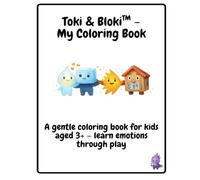 Toki & Bloki™ - Understand and explore emotions: A gentle coloring book for kids aged 3+ - learn emotions through play