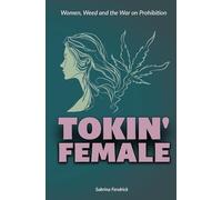 Tokin' Female: Women, Weed and the War on Prohibition