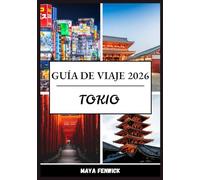 TOKIO GUÍA DE VIAJE 2026