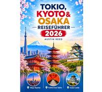 TOKIO, KYOTO & OSAKA REISEFÜHRER 2026