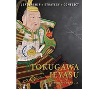 Tokugawa Ieyasu: Leadership, Strategy, Conflict: 24 (Command)