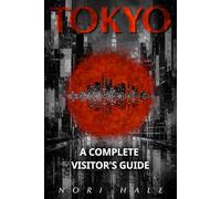 Tokyo: A Complete Visitor's Guide