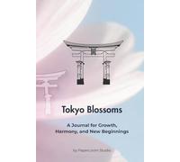 Tokyo Blossoms: A Journal for Growth, Harmony, and New Beginnings.: Bloom with grace in every season.