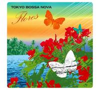 Tokyo Bossa Nova-Flores - Tokyo Bossa Nova-Flores